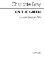 CHARLOTTE BRAY: ON THE GREEN - FOR UPPER VOICES AND PIANO