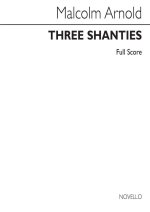 MALCOLM ARNOLD: THREE SHANTIES (FULL SCORE)