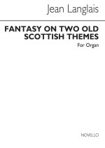 JEAN LANGLAIS: FANTASY ON TWO SCOTTISH THEMES OP.237
