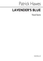PATRICK HAWES: LAVENDER S BLUE (FOR SOPRANO, FLUTE, OBOE AND STRINGS - VOCAL SCORE)
