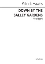 PATRICK HAWES: DOWN BY THE SALLEY GARDENS (VOCAL SCORE)