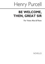 PURCELL, H BE WELCOME THEN GREAT SIR V/S