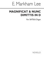 E. MARKHAM LEE: MAGNIFICAT AND NUNC DIMITTIS IN D SATB/ORGAN CHANT