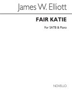 JAMES W. ELLIOTT: FAIR KATIE SATB/PIANO CHANT