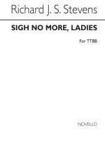 STEVENS SIGH NO MORE LADIES TTBB