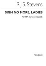 STEVENS, RJS SIGH NO MORE, LADIES SSA