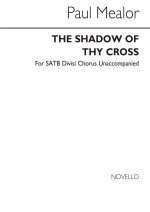 PAUL MEALOR: THE SHADOW OF THY CROSS - VOCAL SCORE CHANT