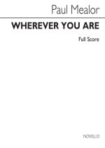 PAUL MEALOR: WHEREVER YOU ARE - SATB/ENSEMBLE (FULL SCORE) CHANT