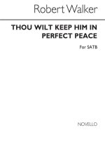 ROBERT WALKER: THOU WILT KEEP HIM IN PERFECT PEACE CHANT