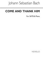 BACH, JS COME AND THANK HIM SATB/PIANO CHANT