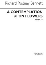RICHARD RODNEY BENNETT: A CONTEMPLATION UPON FLOWERS CHANT
