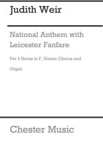 JUDITH WEIR: NATIONAL ANTHEM WITH LEICESTER FANFARE (SCORE)