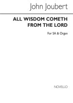 JOUBERT: ALL WISDOM COMETH FROM THE LORD FOR SA CHORUS CHANT
