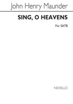 JOHN HENRY MAUNDER: SING, O HEAVENS SATB/ORGAN CHANT