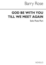 BARRY ROSE: GOD BE WITH YOU TILL WE MEET AGAIN (FLUTE PART)
