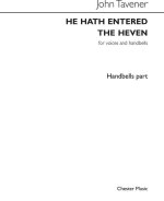JOHN TAVENER: HE HATH ENTERED THE HEVEN (HANDBELL PART)
