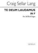 C.S. LANG: TE DEUM LAUDAMUS IN F SATB/ORGAN CHANT