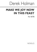 DEREK HOLMAN: MAKE WE JOY NOW IN THIS FEAST CHANT