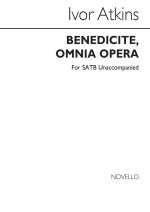 ATKINS, I BENEDICITE, OMNIA OPERA SATB CHANT