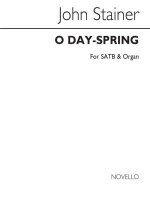 JOHN STAINER: O DAY-SPRING CHANT