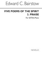 EDWARD C. BAIRSTOW: PRAISE (FROM 'FIVE POEMS OF THE SPIRIT') CHANT