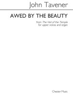 JOHN TAVENER: AWED BY THE BEAUTY (UPPER VOICES)