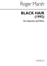ROGER MARSH: BLACK HAIR (SOPRANO/PIANO)