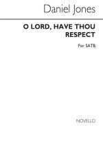 DANIEL JONES: O LORD, HAVE THOU RESPECT SATB (UNACCOMPANIED) CHANT