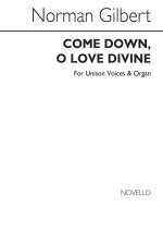 NORMAN GILBERT: COME DOWN, O LOVE DIVINE