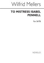 WILFRID MELLERS: TO MISTRESS ISABEL PENNELL CHANT