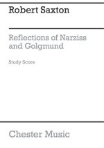 ROBERT SAXTON: REFLECTIONS OF NARZISS AND GOLDMUND (STUDY SCORE) POCHE