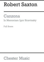 ROBERT SAXTON: CANZONA IN MEMORIAM IGOR STRAVINSKY (FULL SCORE)