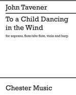 JOHN TAVENER: TO A CHILD DANCING IN THE WIND (FULL SCORE)