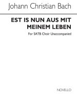 J.C. BACH: ES IST NUN AUS MIT MEINEM LEBEN (ED. JONATHAN WIKELEY) CHANT