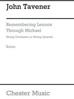 JOHN TAVENER: REMEMBERING LENNOX THROUGH MICHAEL (SCORE)