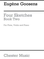 GOOSSENS: FOUR SKETCHES BOOK 2 (SCORE AND PARTS)
