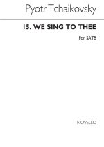 PYOTR ILYICH TCHAIKOVSKY: WE SING TO THEE CHANT