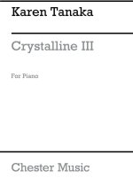 KAREN TANAKA: CRYSTALLINE III FOR PIANO PIANO