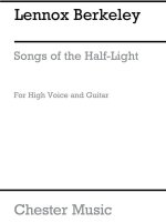 LENNOX BERKELEY: SONGS OF THE HALF-LIGHT OP.65