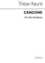 TRISTAN KEURIS: CANZONE FOR ALTO SAXOPHONE SOLO