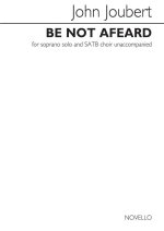 JOHN JOUBERT: BE NOT AFEARD CHANT