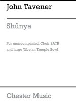 JOHN TAVENER: SHUNYA (SATB/TEMPLE BOWL) CHANT
