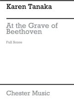 KAREN TANAKA: AT THE GRAVE OF BEETHOVEN (SCORE)