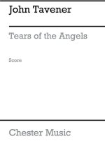 JOHN TAVENER: TEARS OF THE ANGELS (SCORE)