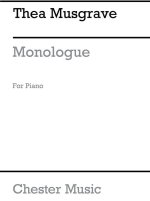 THEA MUSGRAVE: MONOLOGUE FOR PIANO PIANO