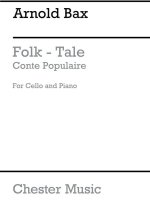 A. E. T. BAX: A FOLK-TALE (CONTE POPULAIRE) FOR CELLO AND PIANO