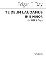 EDGAR F. DAY: TE DEUM LAUDAMUS IN B MINOR SATB/ORGAN CHANT