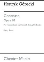 GORECKI: CONCERTO FOR HARPSICHORD (OR PIANO) AND STRING ORCHESTRA