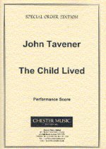 JOHN TAVENER: THE CHILD LIVED