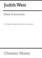 JUDITH WEIR: HOLY INNOCENTS CHANT